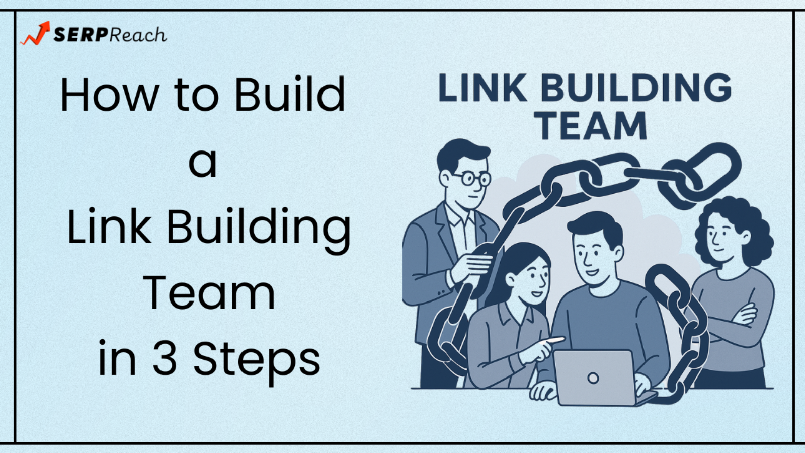 How to Build a Link Building Team in 3 Steps