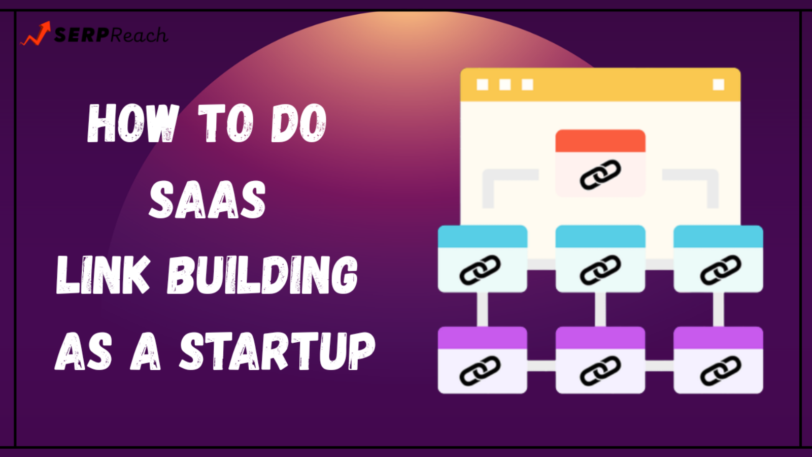 SaaS Link Building: 11 Strategies That Work for Startups