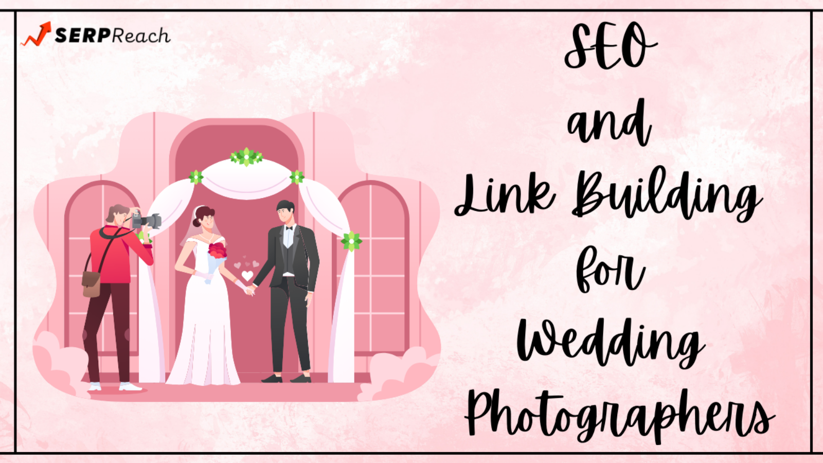 SEO and Link Building for Wedding Photographers
